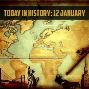 Today in History: 12 January