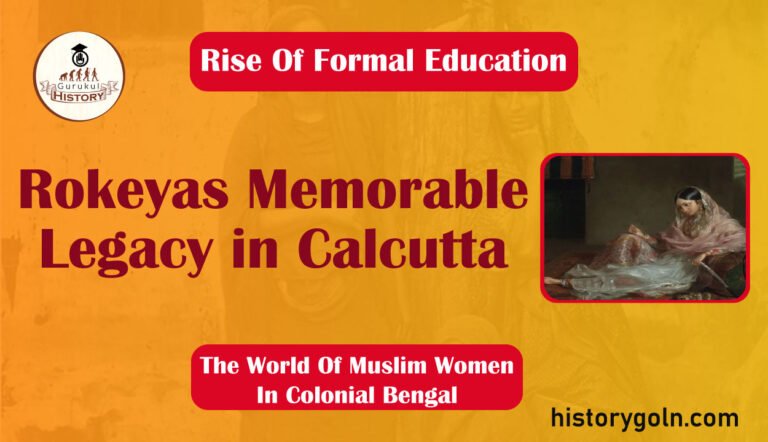 Rokeyas Memorable Legacy in Calcutta