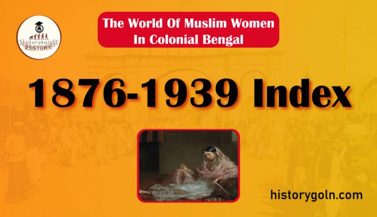 The World Of Muslim Women In Colonial Bengal: 1876-1939 Index