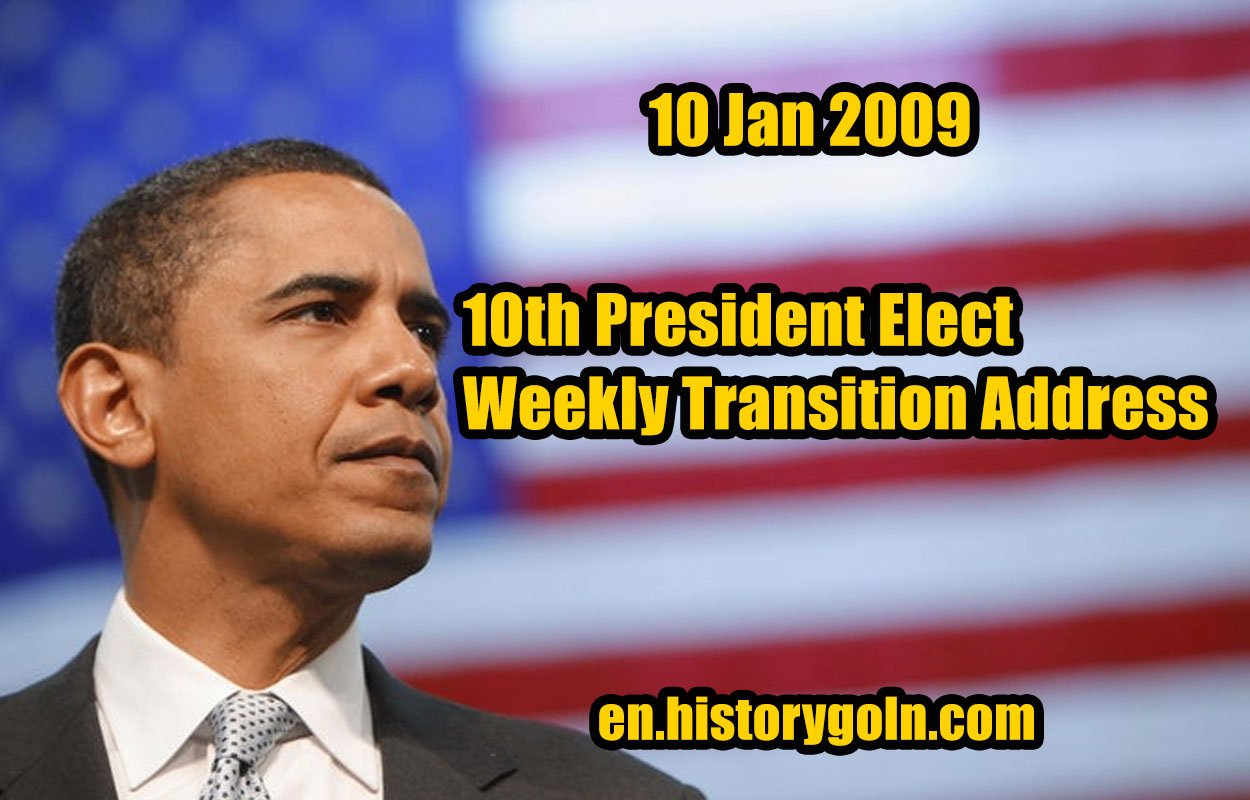 10th President Elect Weekly Transition Address | Barack Obama | 10 Jan 2009