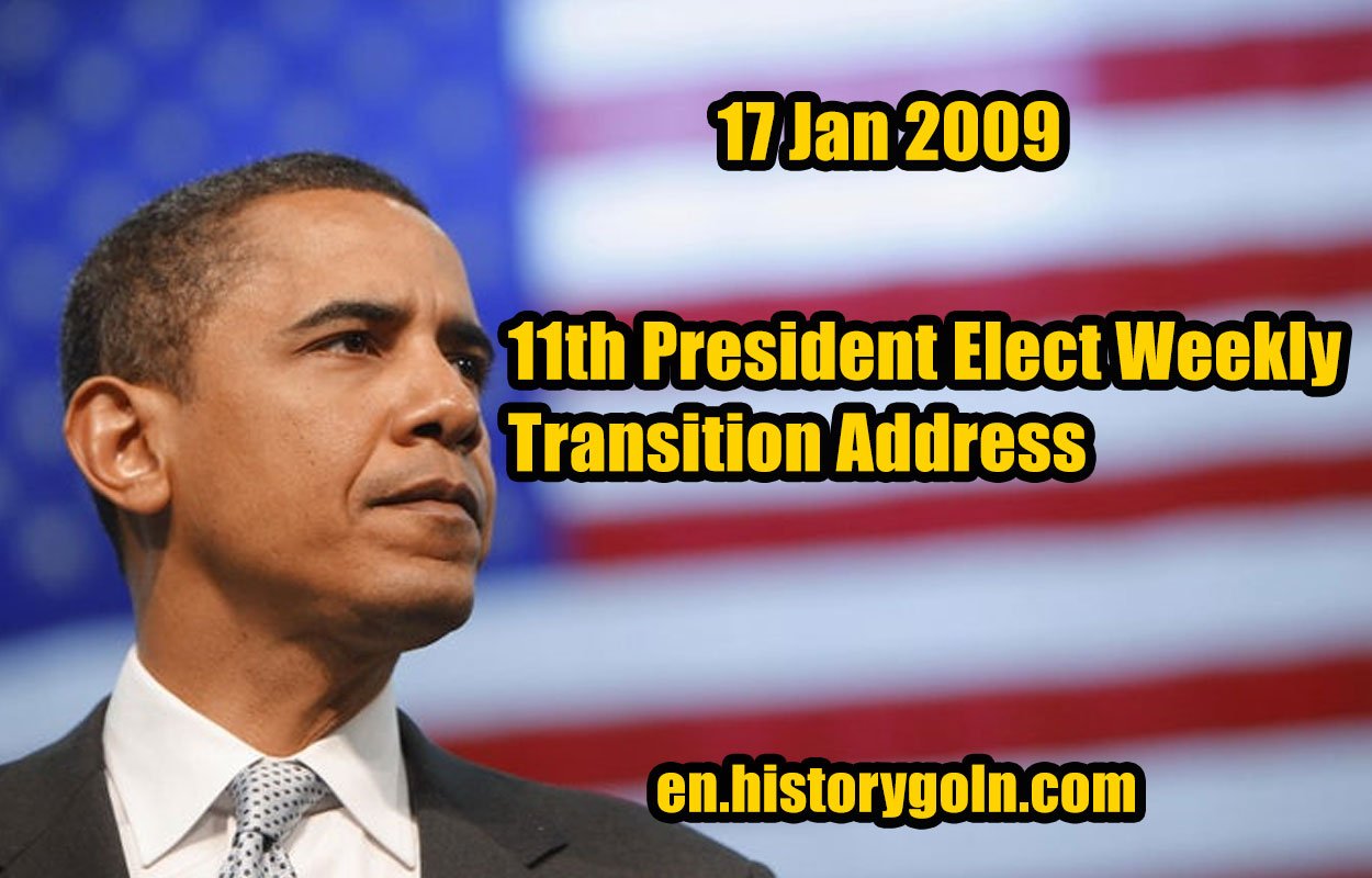 11th President Elect Weekly Transition Address | Barack Obama | 17 Jan 2009