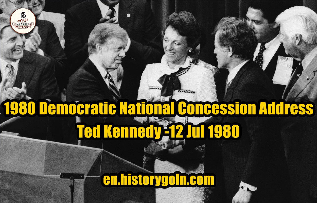 1980 Democratic National Concession Address – Ted Kennedy -12 Jul 1980