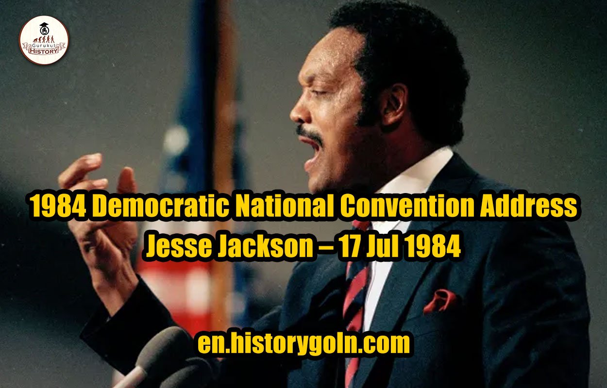 1984 Democratic National Convention Address – Jesse Jackson – 17 Jul 1984