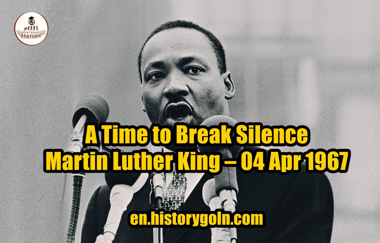 A Time to Break Silence – Martin Luther King – 04 Apr 1967