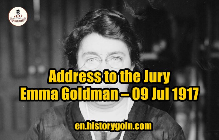Address to the Jury – Emma Goldman – 09 Jul 1917