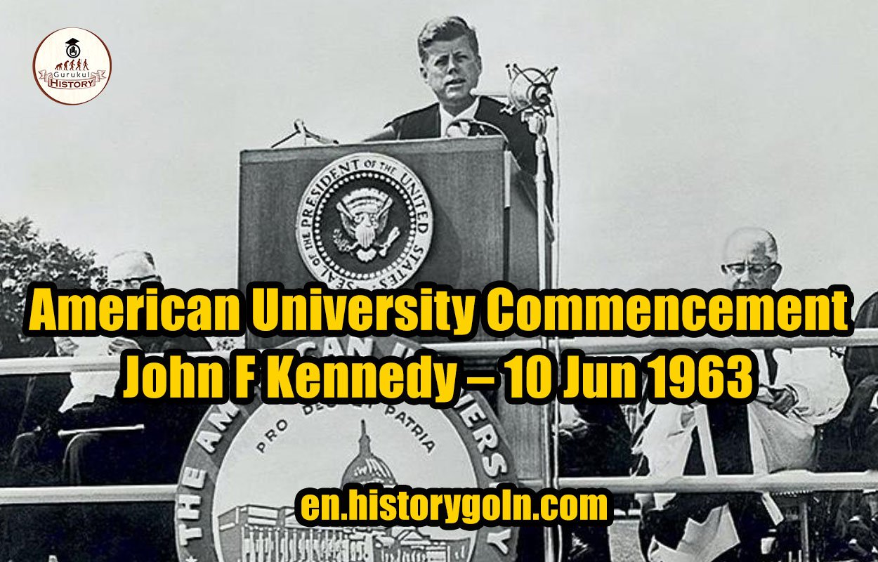 American University Commencement – John F Kennedy – 10 Jun 1963