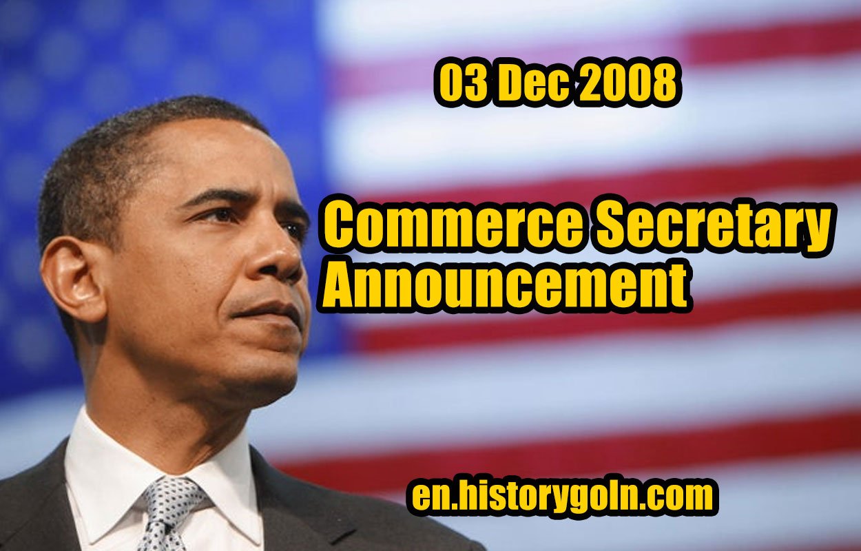 Commerce Secretary Announcement | Barack Obama | 03 Dec 2008