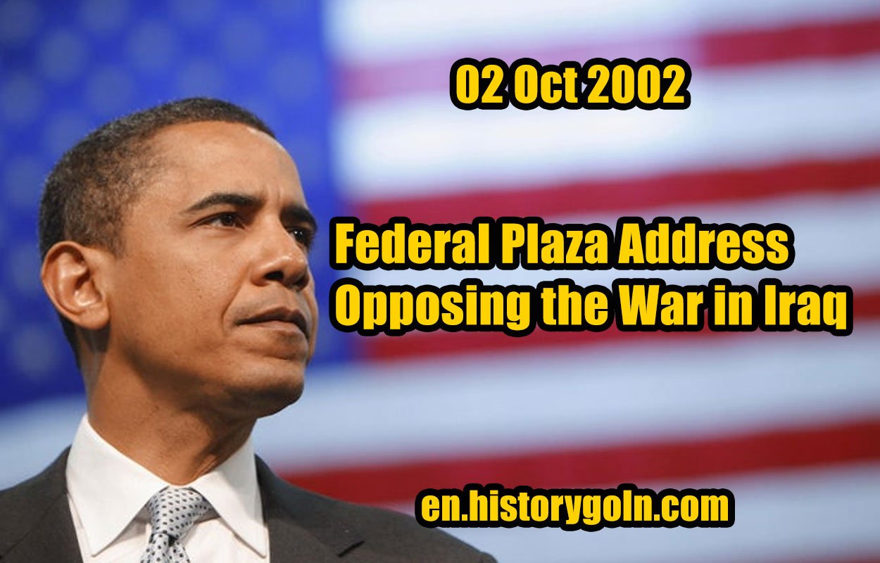 Federal Plaza Address Opposing the War in Iraq | Barack Obama | 02 Oct 2002