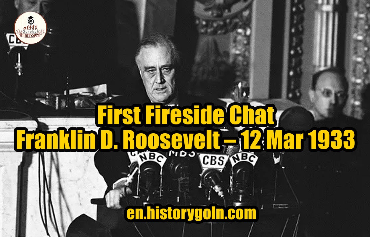 First Fireside Chat – Franklin D. Roosevelt – 12 Mar 1933
