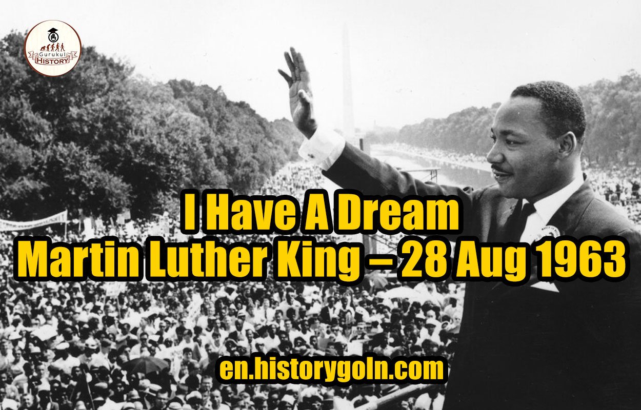 I Have A Dream – Martin Luther King – 28 Aug 1963