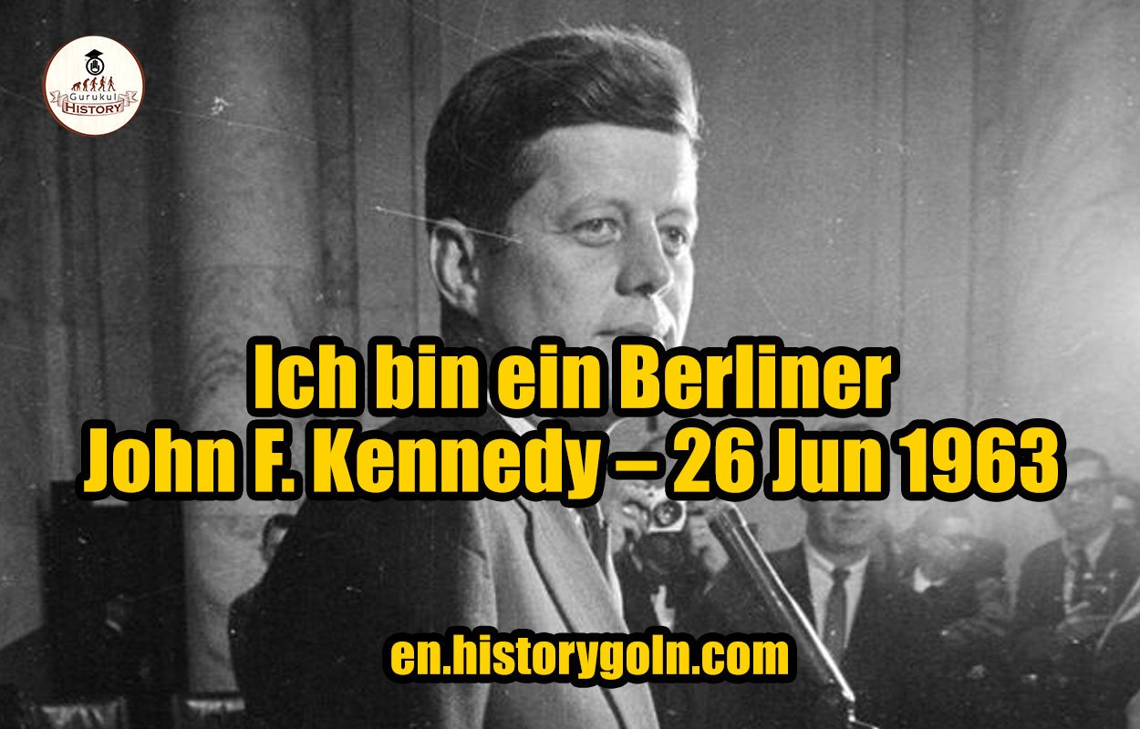 Ich bin ein Berliner – John F. Kennedy – 26 Jun 1963