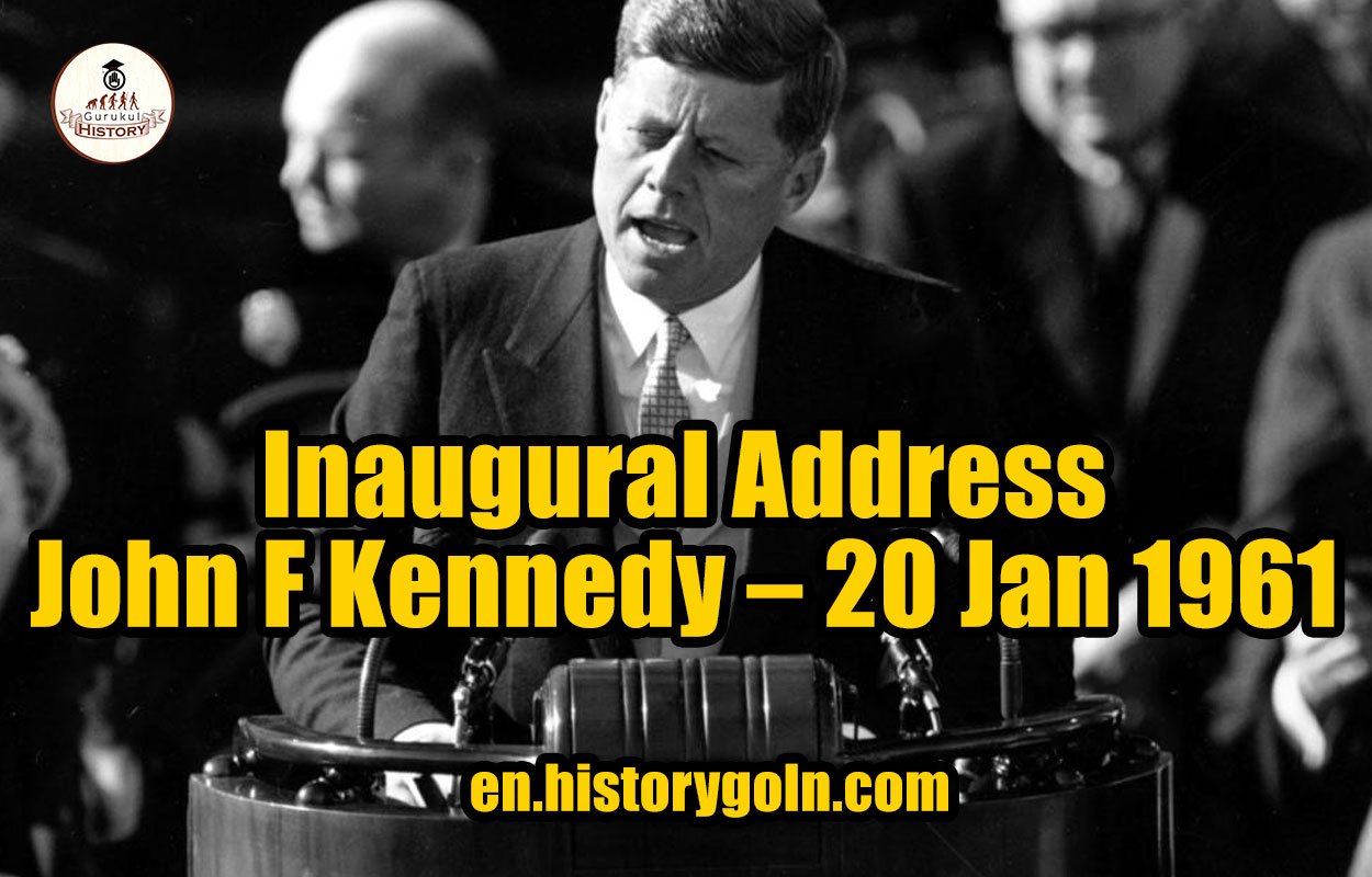 Inaugural Address – John F Kennedy – 20 Jan 1961