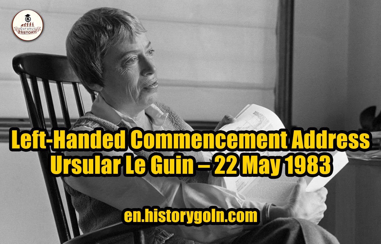 Left-Handed Commencement Address – Ursular Le Guin – 22 May 1983
