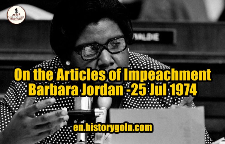 On the Articles of Impeachment – Barbara Jordan -25 Jul 1974