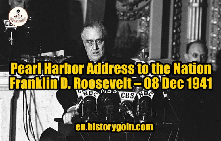 Pearl Harbor Address to the Nation – Franklin D. Roosevelt – 08 Dec 1941