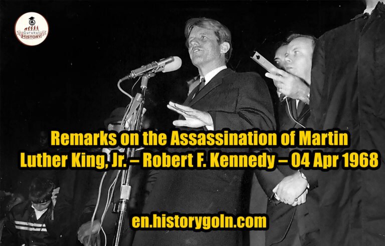 Remarks on the Assassination of Martin Luther King, Jr. – Robert F. Kennedy – 04 Apr 1968