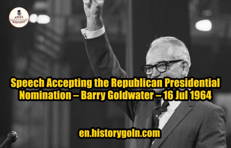 Speech Accepting the Republican Presidential Nomination – Barry Goldwater – 16 Jul 1964