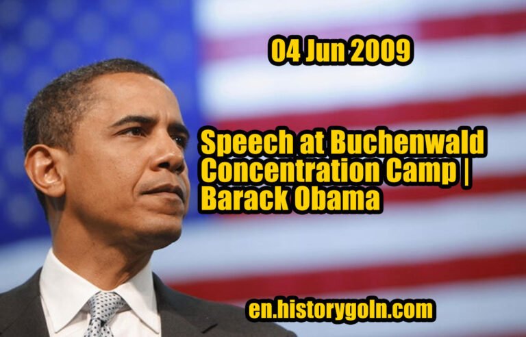 Speech at Buchenwald Concentration Camp | Barack Obama | 04 Jun 2009