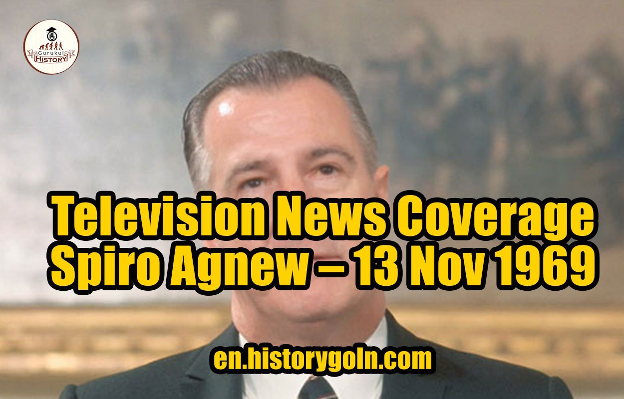 Television News Coverage – Spiro Agnew – 13 Nov 1969