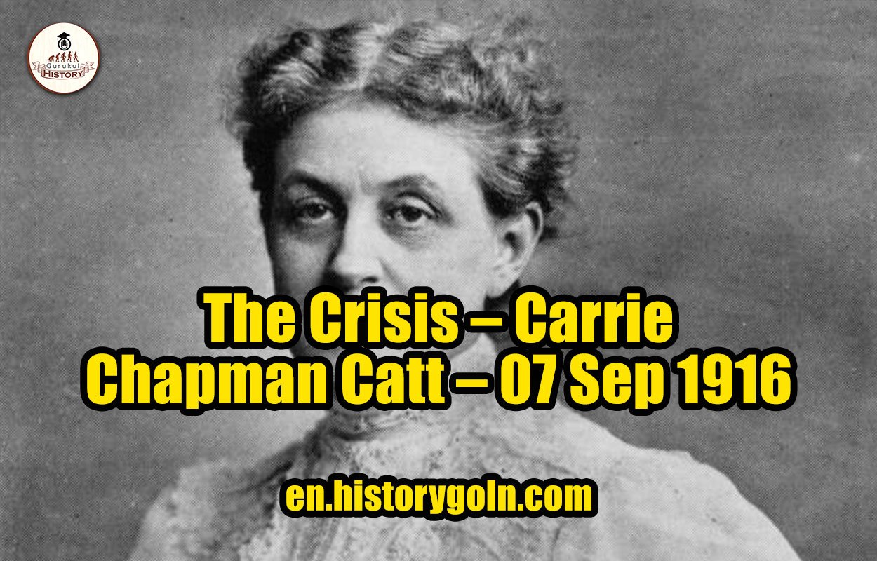 The Crisis – Carrie Chapman Catt – 07 Sep 1916