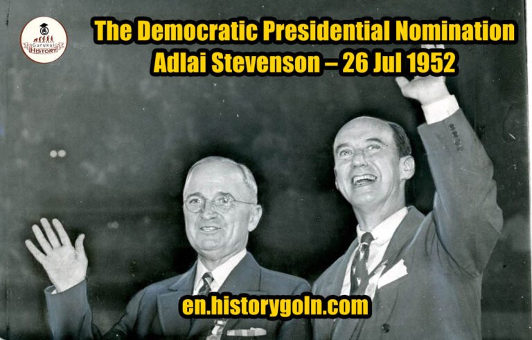 The Democratic Presidential Nomination – Adlai Stevenson – 26 Jul 1952