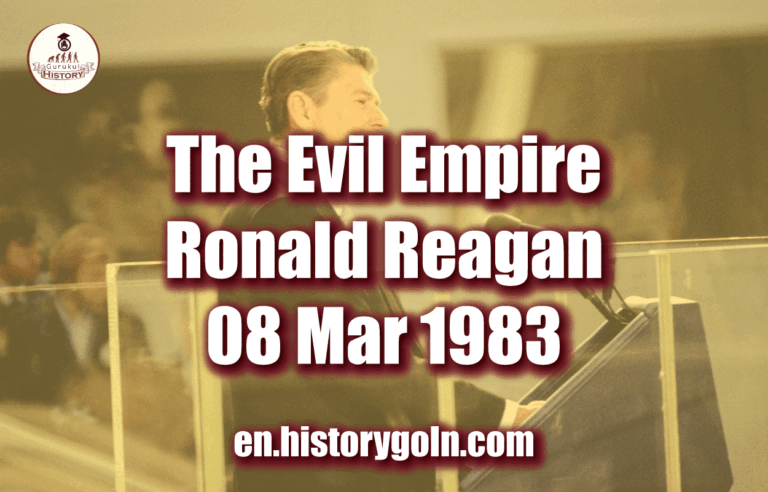 The Evil Empire – Ronald Reagan – 08 Mar 1983