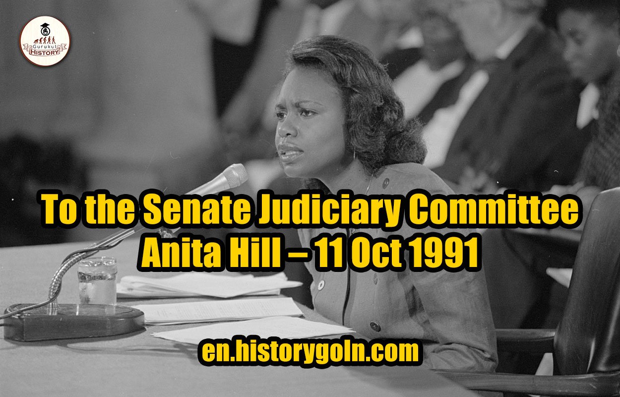 To the Senate Judiciary Committee – Anita Hill – 11 Oct 1991