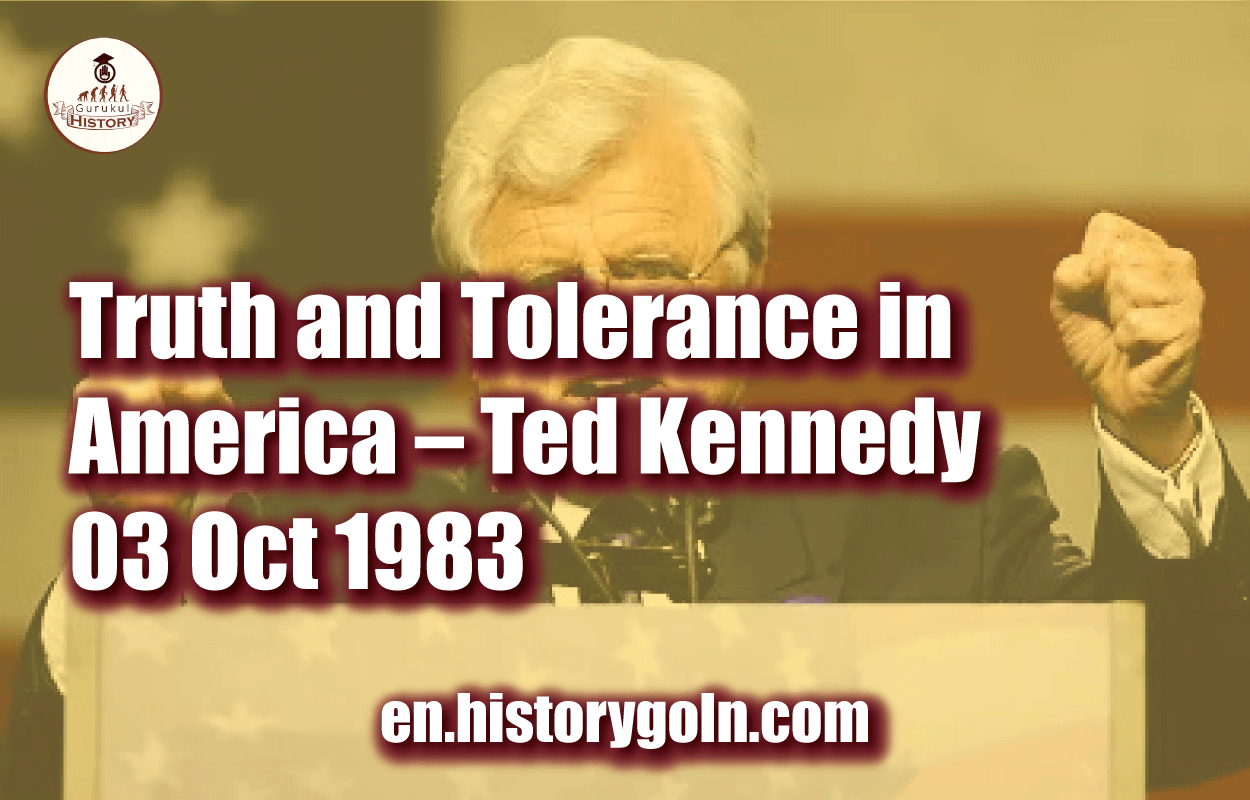 Truth and Tolerance in America – Ted Kennedy – 03 Oct 1983