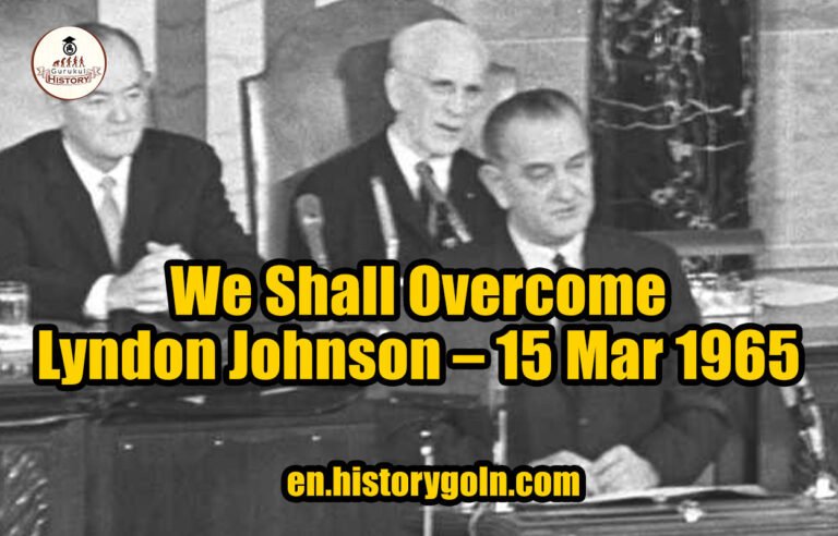 We Shall Overcome – Lyndon Johnson – 15 Mar 1965