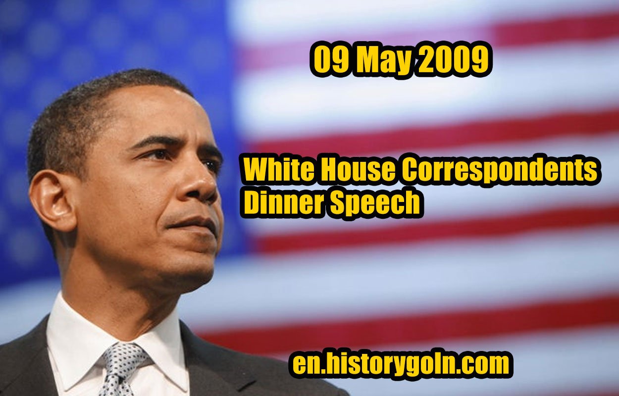 White House Correspondents Dinner Speech | Barack Obama | 09 May 2009