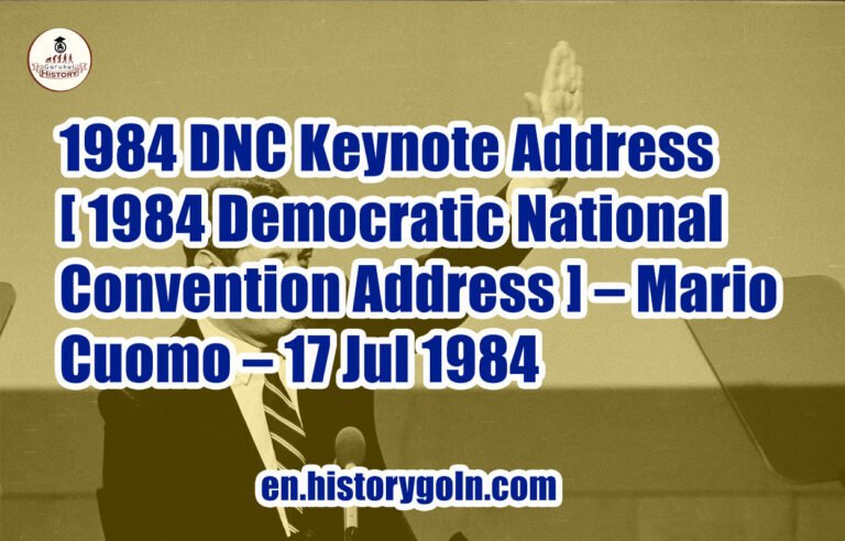 1984 DNC Keynote Address [ 1984 Democratic National Convention Address ] – Mario Cuomo – 17 Jul 1984