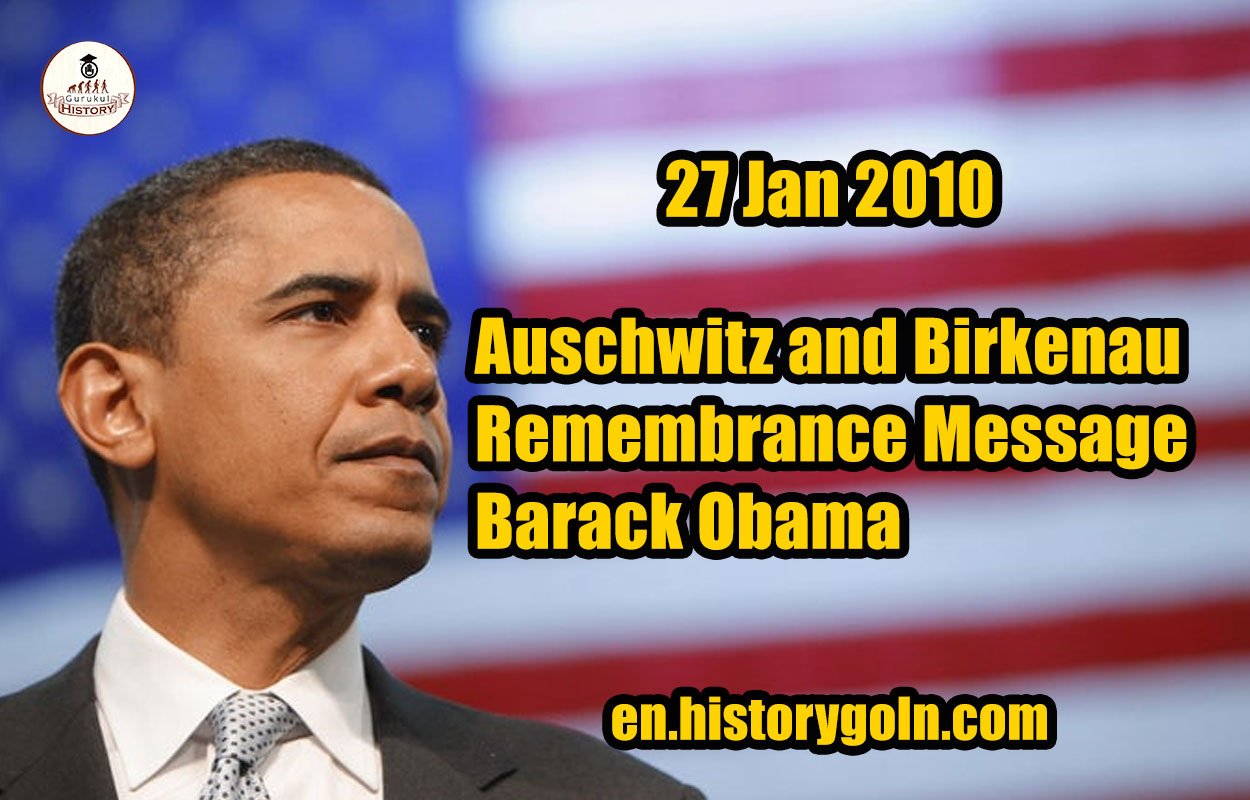 Auschwitz and Birkenau Remembrance Message | Barack Obama | 27 Jan 2010