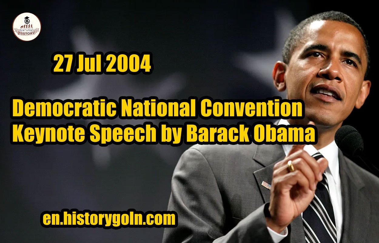 Democratic National Convention Keynote Speech by Barack Obama | 27 Jul 2004