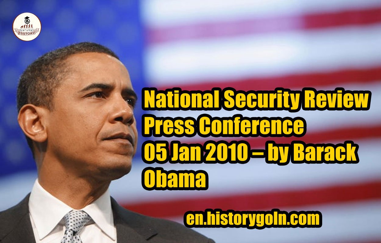 National Security Review Press Conference – 05 Jan 2010 – by Barack Obama