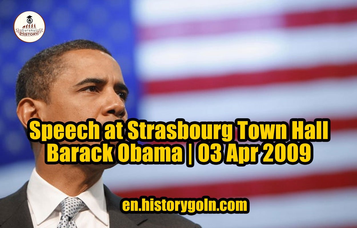 Speech at Strasbourg Town Hall | Barack Obama | 03 Apr 2009